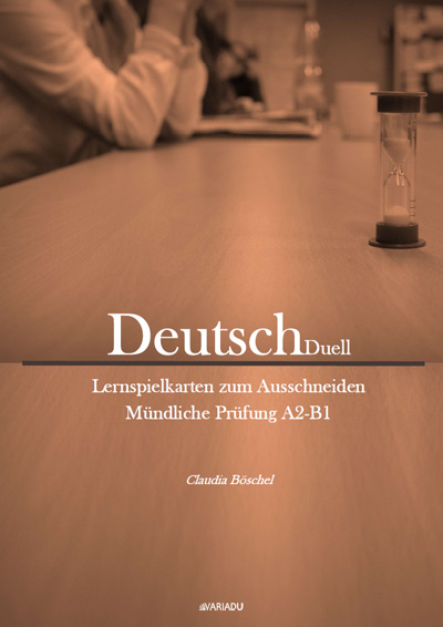 DeutschDuell: Lernspielkarten zum Ausschneiden Mündliche Prüfung A2 / B1