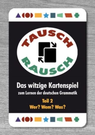 Tausch-Rausch 2: Das Kasus-Kartenspiel zu Wer? Wem? Was?